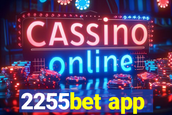 2255bet app